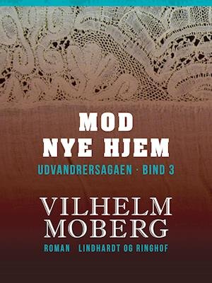 Cover for Vilhelm Moberg · Indvandrerne: Mod nye hjem (Sewn Spine Book) [1e uitgave] (2019)