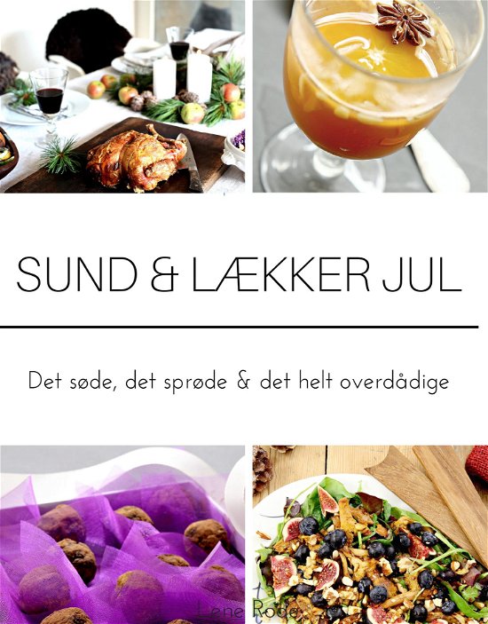 Cover for Lene Rode · Sund &amp; Lækker Jul (Hardcover bog) (2017)