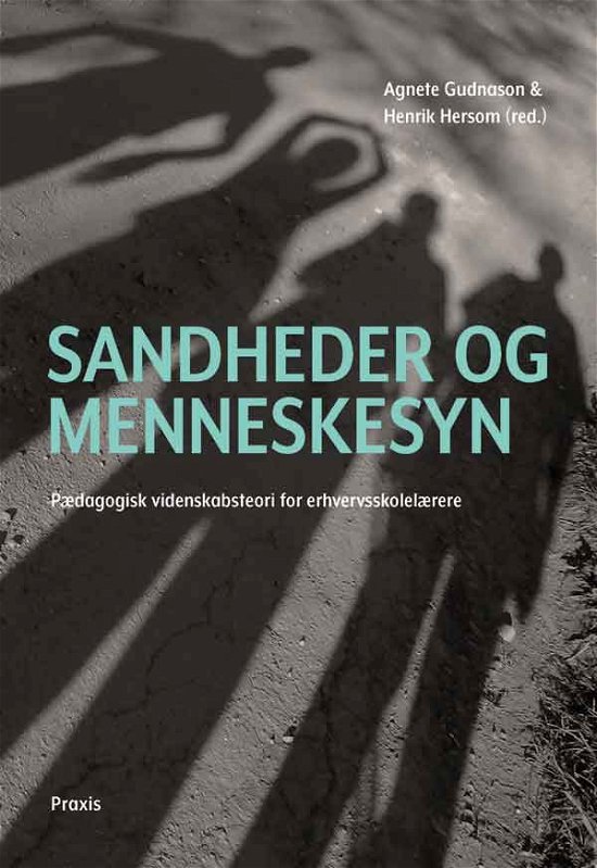 Sandheder og menneskesyn -  - Kirjat - Praxis - 9788757134056 - perjantai 7. helmikuuta 2020