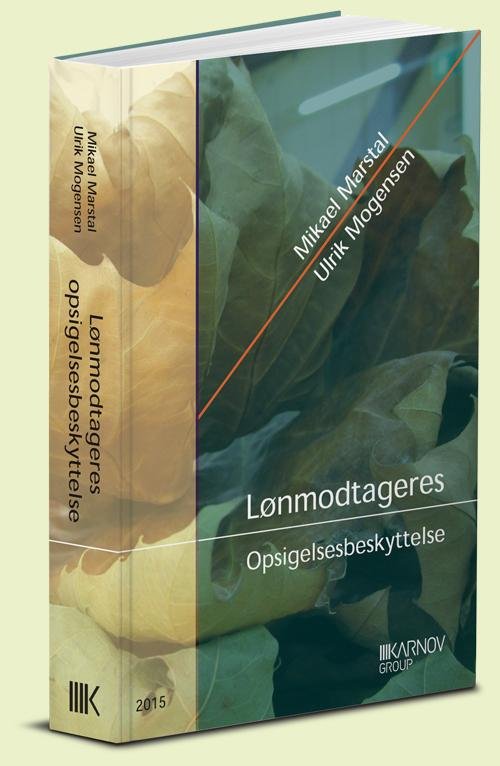 Cover for Mikael Marstal; Ulrik Mogensen · Lønmodtageres opsigelsesbeskyttelse (Sewn Spine Book) [1º edição] (2015)