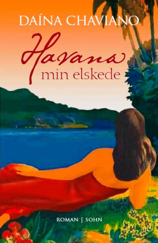 Cover for Daina Chaviano · Havana min elskede (Hardcover Book) [1st edition] [Hardback] (2011)