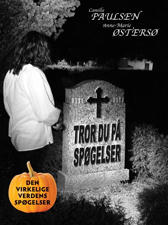 Cover for Camilla Paulsen Anne-Marie Østersø · Tror du på spøgelser (Sewn Spine Book) [1e uitgave] (2018)