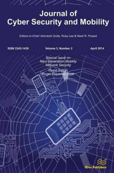 Journal of Cyber Security and Mobility 3-2, Special Issue on Next Generation Mobility Network Security - Roger Piqueras Jover - Books - River Publishers - 9788793237056 - April 30, 2014