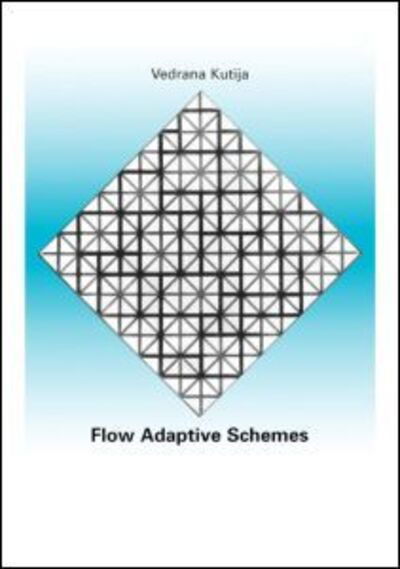 Flow Adaptive Schemes - Vendrana Kutija - Książki - A A Balkema Publishers - 9789054104056 - 25 października 2007