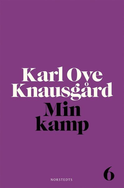 Min kamp: Min kamp 6 - Karl Ove Knausgård - Books - Norstedts - 9789113054056 - August 15, 2013