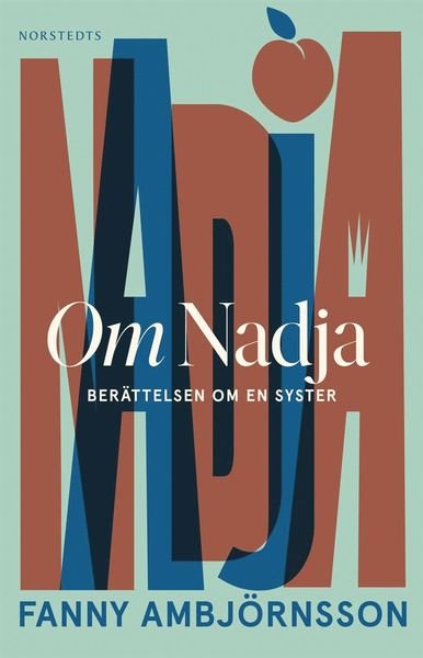 Cover for Fanny Ambjörnsson · Om Nadja : En systers berättelse (Bound Book) (2021)