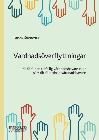 Cover for Tomas Törnqvist · Vårdnadsöverflyttningar: till förälder, tillfällig vårdnadshavare eller (Book) (2022)