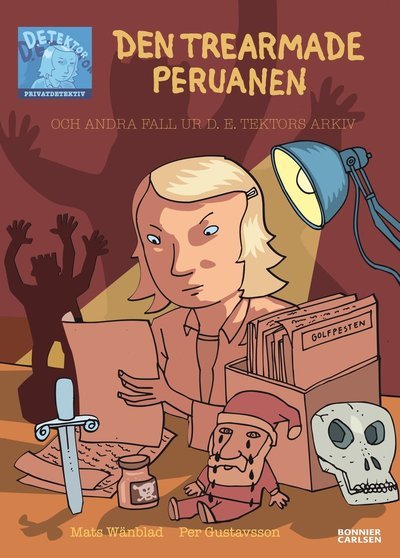 Cover for Mats Wänblad · D.E. Tektor, privatdetektiv: Den trearmade peruanen : och andra fall ur D.E. Tektors Arkiv (Bog) (2012)