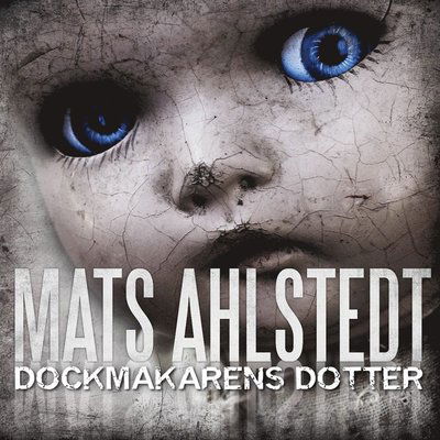 Cover for Mats Ahlstedt · Sören Högström och Fatima Wallinder: Dockmakarens dotter (Hörbuch (MP3)) (2019)