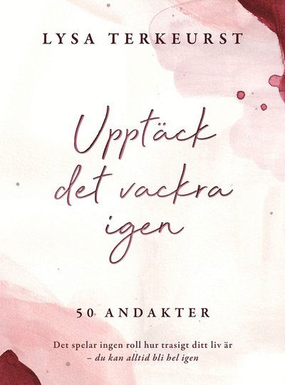 Cover for Lysa Terkeurst · Upptäck det vackra igen (Hardcover Book) (2022)