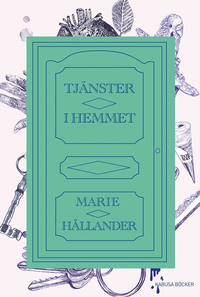 Cover for Marie Hållander · Tjänster i hemmet (Paperback Book) (2013)