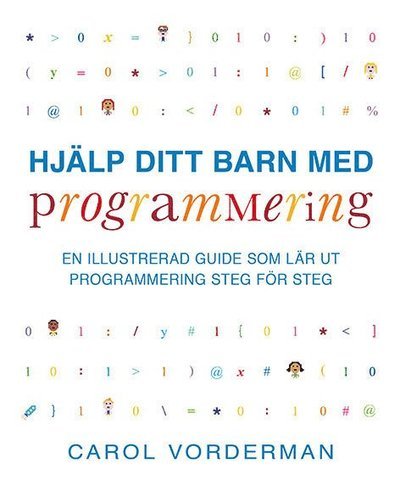 Cover for Carol Vorderman · Hjälp ditt barn med: Hjälp ditt barn med programmering : en illustrerad guide som lär ut programmering steg för steg (Book) (2015)