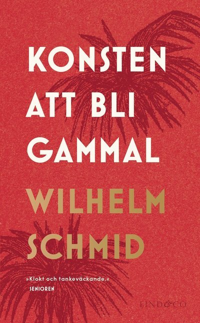 Cover for Wilhelm Schmid · Konsten att bli gammal (Taschenbuch) (2023)