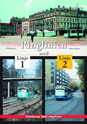 Cover for Anders Forsberg · Spårvägarna i Göteborg: Ringlinien med linje 1 och 2 (Book) (2005)