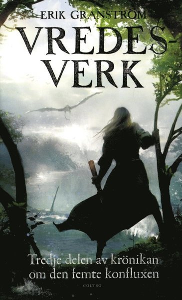 Cover for Erik Granström · Krönikan om den femte konfluxen: Vredesverk : tredje delen av krönikan om den femte konfluxen (Paperback Book) (2015)
