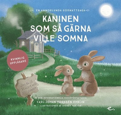 Cover for Carl-Johan Forssén Ehrlin · Kaninen som så gärna ville somna : en annorlunda godnattsaga (kvinnlig uppläsare) (Audiobook (MP3)) (2018)