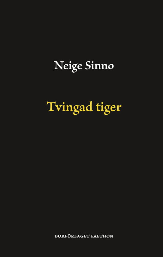 Cover for Neige Sinno · Tvingad tiger (Hardcover Book) (2024)