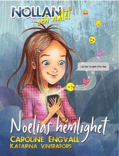 Nollan och nätet: Noelias hemlighet - Caroline Engvall - Bøger - Boksmart - 9789198444056 - 3. august 2020