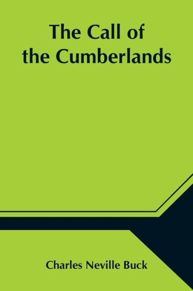 The Call of the Cumberlands - Charles Neville Buck - Libros - Alpha Edition - 9789354541056 - 1 de mayo de 2021