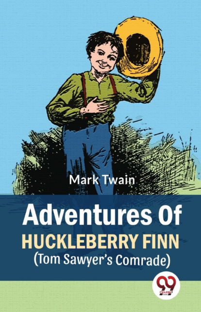 Cover for Mark Twain · Adventures of Huckleberry Finn (Tom Sawyer?s Comrade) (Paperback Book) (2023)