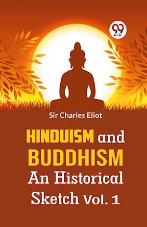 Cover for Charles Eliot · Hinduism and Buddhism an Historical Sketch (Paperback Bog) (2023)