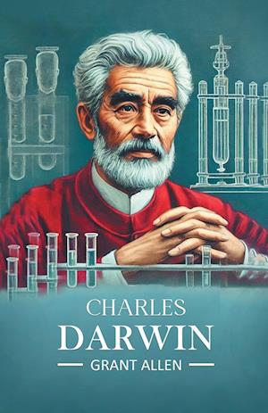 Charles Darwin - Grant Allen - Books - Double 9 Books LLP - 9789369079056 - 2025