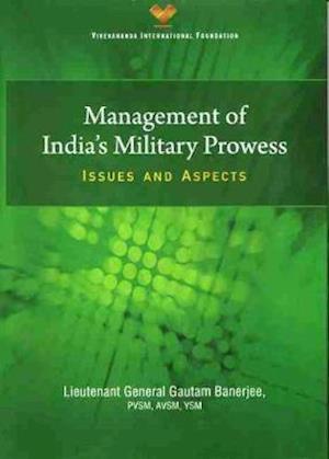 Cover for Gautam Banerjee · Management of India's Military Prowess: Issues and Aspects (Inbunden Bok) (2024)