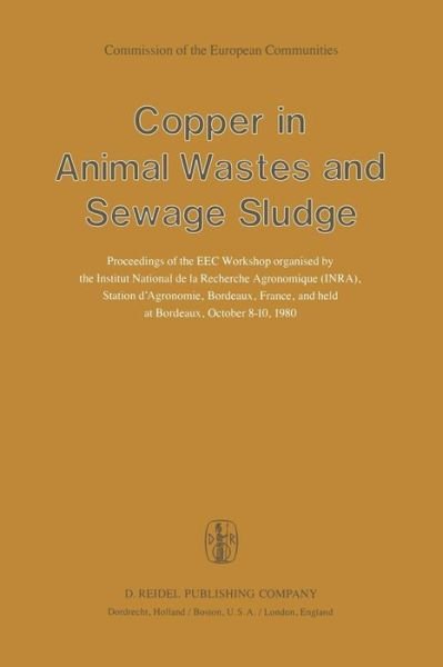 P L\'hermite · Copper in Animal Wastes and Sewage Sludge: Proceedings of the EEC Workshop organised by the Institut National de la Recherche Agronomique (INRA), Station d'Agronomie, Bordeaux, France, and held at Bordeaux, October 8-10, 1980 (Paperback Book) [Softcover reprint of the original 1st ed. 1981 edition] (2011)