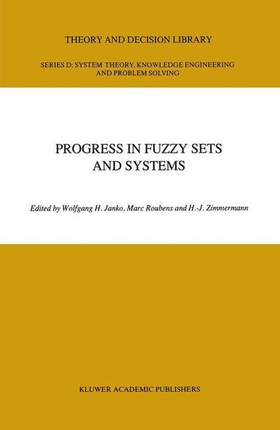 Cover for W Janko · Progress in Fuzzy Sets and Systems - Theory and Decision Library D: (Paperback Book) [Softcover reprint of the original 1st ed. 1990 edition] (2011)