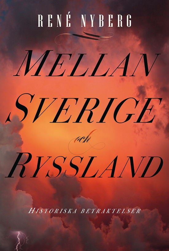 Mellan Sverige och Ryssland - René Nyberg - Books - Förlaget M - 9789523336056 - August 15, 2024