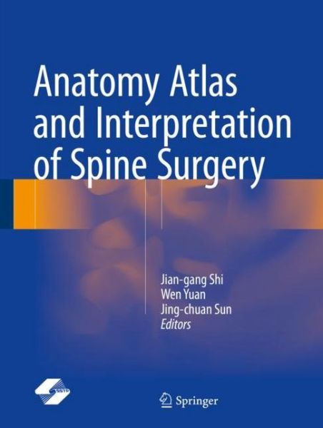 Cover for Anatomy Atlas and Interpretation of Spine Surgery (Bok) [1st ed. 2018 edition] (2018)