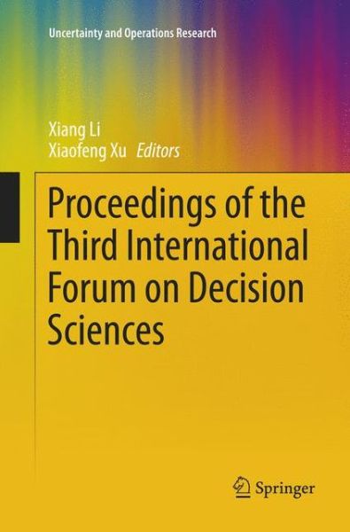 Cover for Proceedings of the Third International Forum on Decision Sciences - Uncertainty and Operations Research (Paperback Book) [Softcover reprint of the original 1st ed. 2016 edition] (2018)