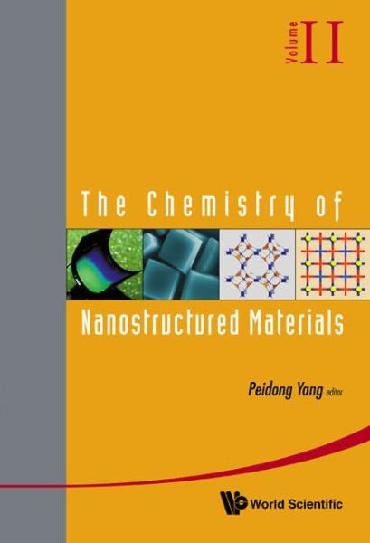 Chemistry Of Nanostructured Materials, The - Volume Ii - Peidong Yang - Libros - World Scientific Publishing Co Pte Ltd - 9789814313056 - 7 de enero de 2011