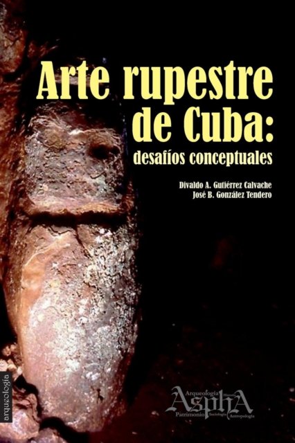Cover for Divaldo a Gutierrez Calvache · Arte rupestre de Cuba (Paperback Book) (2016)