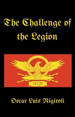 Cover for Oscar Luis Rigiroli · The Challenge of the Legion (Paperback Book) (2017)