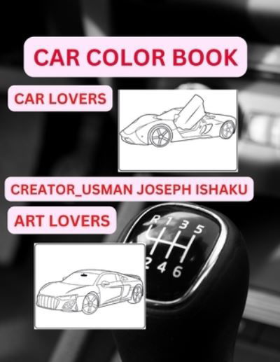 Cover for Usman Joseph Ishaku Usman · Car coloring book and art: Car Coloring book for kindergarten, elementary school, and Children. (Paperback Book) (2022)