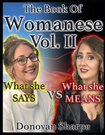 Cover for Donovan Sharpe · The Book Of Womanese, Volume Two: What She Says Vs. What She Means - Womanese 101 (Paperback Book) (2021)