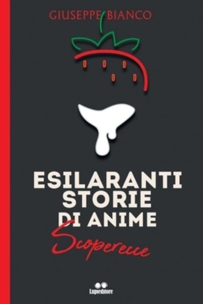 Cover for Giuseppe Bianco · Esilaranti storie di anime scoperecce (Paperback Bog) (2020)