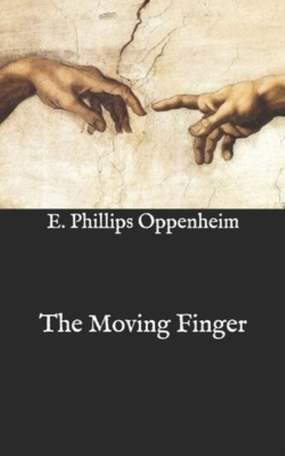 Cover for E Phillips Oppenheim · The Moving Finger (Paperback Bog) (2021)