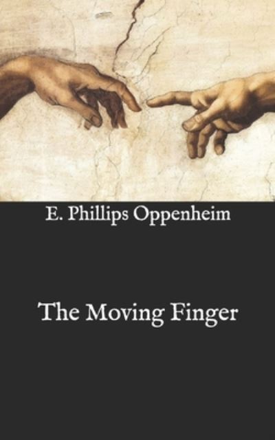 Cover for E Phillips Oppenheim · The Moving Finger (Paperback Book) (2021)