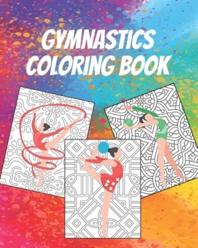 Cover for Aniasky For Publishing · Gymnastics Coloring Book: Gorgeous Coloring Book for Everyone (Paperback Book) (2020)