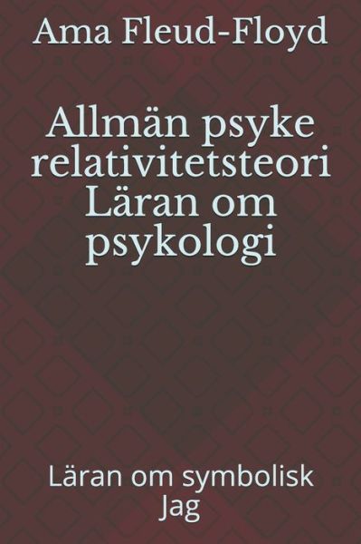 Cover for Ama Fleud-Floyd · Allman psyke relativitetsteori Laran om psykologi (Pocketbok) (2020)