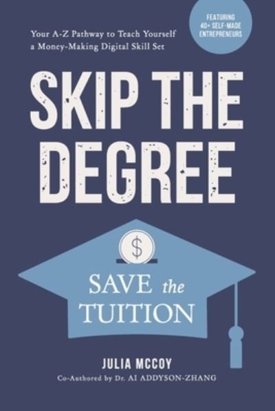Cover for Ai Addyson-Zhang · Skip the Degree, Save the Tuition (Paperback Book) (2021)