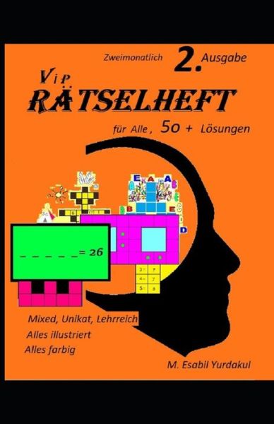 Cover for Mehmet Esabil Yurdakul · Vip RAETSELHEFT- 2. AUSGABE, fur Alle &amp; Loesungen, 2020 Mixed, Unikat, Lehrreich, Alles illustriert, Alles farbig (Paperback Book) (2020)