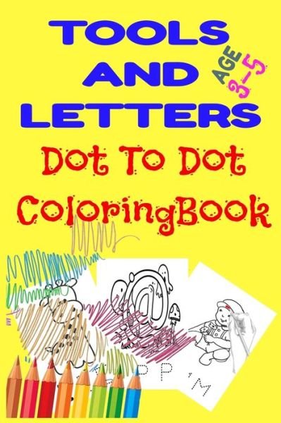 Tools And Letters Dot To Dot Coloringbook - Jk Art - Bøger - Independently Published - 9798650542056 - 2. juni 2020