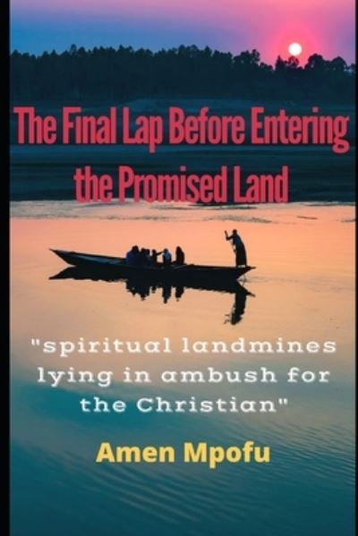 Cover for Amen Mpofu · The Final Lap Before Entering the Promised Land (Paperback Book) (2020)