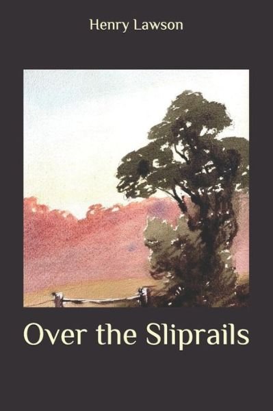 Cover for Henry Lawson · Over the Sliprails (Paperback Book) (2020)