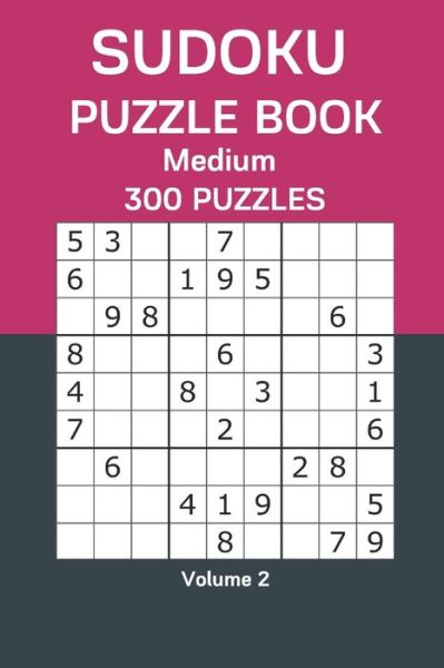 Sudoku Puzzle Book Medium - James Watts - Kirjat - Independently Published - 9798666693056 - torstai 16. heinäkuuta 2020