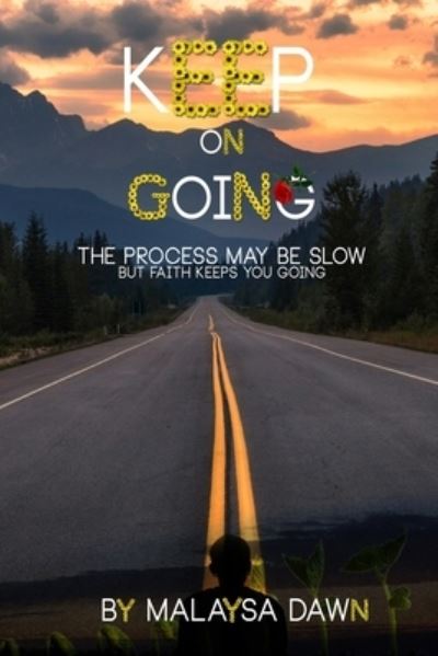 Malaysa Dawn · Keep on Going (Paperback Book) (2020)