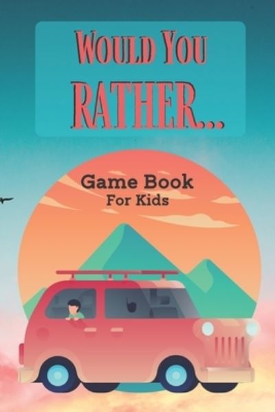 Cover for Rainbow Lark · Would You Prefer ? Game Book For Kids (Paperback Book) (2020)